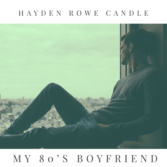 My 80's Boyfriend Scented Wax